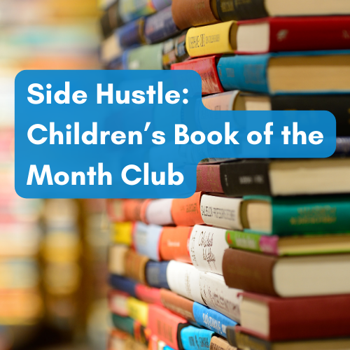 Book of the Month Club: A Smart Side Hustle for Parents